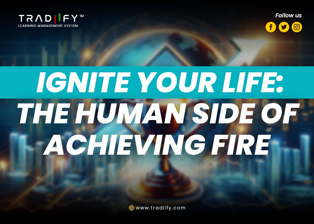 Ignite Your Life: The Human Side of Achieving FIRE